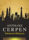 Antologi Cerpen Indonesia-Malaysia - Naning Pranoto, Rahimidin Zahari