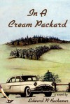 In A Cream Packard - Edward Hackemer