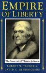 Empire of Liberty: The Statecraft of Thomas Jefferson - Robert W. Tucker, David C. Hendrickson