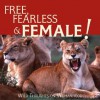 Free, Fearless Female: Wild Thoughts on Womanhood - Willow Creek Press