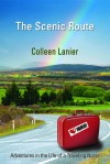 The Scenic Route: Adventures in the Life of a Traveling Nurse - Colleen Lanier