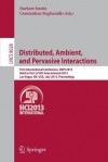 Distributed, Ambient, and Pervasive Interactions: First International Conference, Dapi 2013, Held as Part of Hci International 2013, Las Vegas, NV, USA, July 21-26, 2013. Proceedings - Norbert Streitz, Constantine Stephanidis