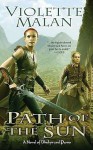 Path of the Sun: A Novel of Dhulyn and Parno - Violette Malan