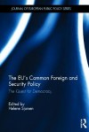 The Eu S Common Foreign and Security Policy: The Quest for Democracy - Helene Sjursen