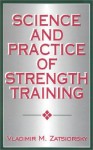 Science and Practice of Strength Training - Vladimir M. Zatsiorsky