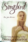 Songbird - Angela Fristoe