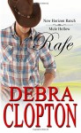 Rafe: New Horizon Ranch: Sweet Contemporary Western (New Horizon Ranch: Mule Hollow) (Volume 2) - Debra Clopton