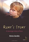 Rory's Story: a Teenager's Story of Loss - Anna Jacobs