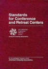 Standards for Conference and Retreat Centers: An Accreditation Program of the American Camping Association - American Camping Association