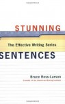 Stunning Sentences (The Effective Writing Series) - Bruce Ross-Larson