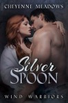 Silver Spoon (Wind Warriors) - Cheyenne Meadows