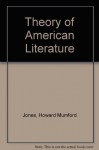 Theory of American Literature - Howard Mumford Jones