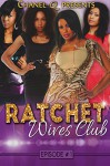 Ratchet Wives Club: Episode One - Chanel Q