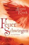 Feuerschwingen: Ein Engel-Roman (German Edition) - Jeanine Krock