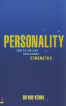 Personality: How to Unleash Your Hidden Strengths - Rob Yeung