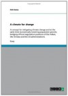 A climate for change: A concept for mitigating climate change and at the same time economically lowering population growth, bridging official negotiation ... the Chinese and the US-administrations - Dirk Heine