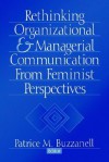 Rethinking Organizational and Managerial Communication from Feminist Perspectives - Patrice M. Buzzanell