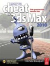 How to Cheat in 3ds Max 2010: Get Spectacular Results Fast - Michele Bousquet