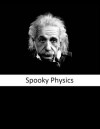 SPOOKY PHYSICS: A Brief Introduction to the Einstein-Bohr Debate (Neural Library) - Andrea Diem-Lane