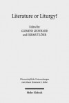 Literature or Liturgy?: Early Christian Hymns and Prayers in Their Literary and Liturgical Context in Antiquity - Clemens Leonhard, Hermut Lohr