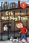 Grk and the Hot Dog Trail (The Grk Books) - Joshua Doder