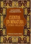 Cuentos en miniatura y otros relatos - Aleksandr Solzhenitsyn, Gisela Silva Encina