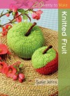 Knitted Fruit - Susie Johns