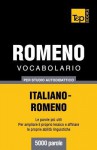 Vocabolario Italiano-Romeno Per Studio Autodidattico - 5000 Parole - Andrey Taranov