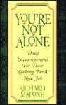 You're Not Alone: Daily Encourgement for Those Looking for a New Job - Richard Malone