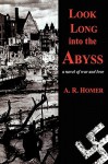 Look Long Into the Abyss - A.R. Homer