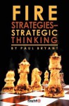 Fire Strategies - Strategic Thinking - Paul Bryant