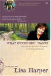 What Every Girl Wants: A Portrait of Perfect Love and Intimacy in the Song of Solomon (On the Road with Lisa Harper) - Lisa Harper