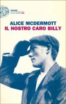 Il nostro caro Billy - Alice McDermott, Monica Pareschi