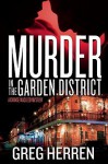 Murder In The Garden District - Greg Herren