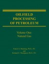 Oilfield Processing of Petroleum, Vol. 1: Natural Gas - Francis S. Manning