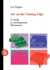 Art on the Cutting Edge: A Guide to Contemporary Movements - Lea Vergine