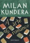 A arte do romance - Milan Kundera, Teresa Bulhões Carvalho da Fonseca