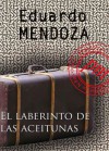 El laberinto de las aceitunas (Spanish Edition) - Eduardo Mendoza