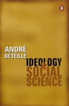 Ideology & Social Science - André Béteille