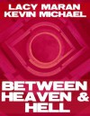 Between Heaven & Hell Boxed Set (1-3) - Lacy Maran, Kevin Michael