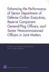 Enhancing the Performance of Senior Department of Defense Civilian Executives, Reserve Component General/Flag Officers, and Senior Noncommissioned Officers in Joint Matters - Raymond E. Conley