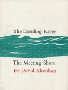 The Dividing River/The Meeting Shore - David Kherdian