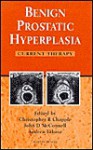 Benign Prostatic Hyperplasia: Current Therapy - Christopher R. Chapple, John D. McConnell, Andrea Tubaro