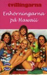 Enhörningarna på Hawaii - Francine Pascal, Kersti Wittbom