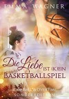 Die Liebe ist (k)ein Basketballspiel - Sonderedition: Jump ball & Overtime - Emma Wagner