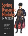 Spring Dynamic Modules in Action - Arnaud Cogoluegnes, Templier Thierry, Piper Andy, Arnaud Cogoluegnes, Thierry Templier, Andy Piper