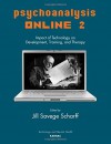 Psychoanalysis Online 2: Impact of Technology on Development, Training, and Therapy (The Library of Technology and Mental Health) - Jill Savege Scharff