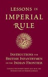 Lessons in Imperial Rule: Instructions for British Infantrymen on the Indian Frontier - Andrew Skeen