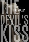 The Devil's Kiss (The Devil's Gate Trilogy Book 3) - Rue Volley