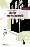 Mucksmenschenstill - Almut Baumgarten, Alexandra Junge